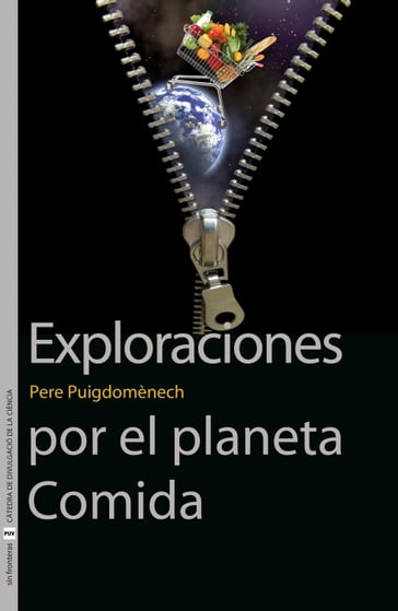 Exploraciones por el planeta Comida - Pere Puigdoménech Rosell