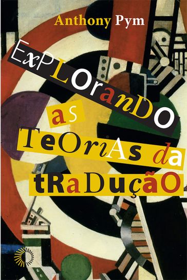 Explorando as teorias da tradução - Anthony Pym