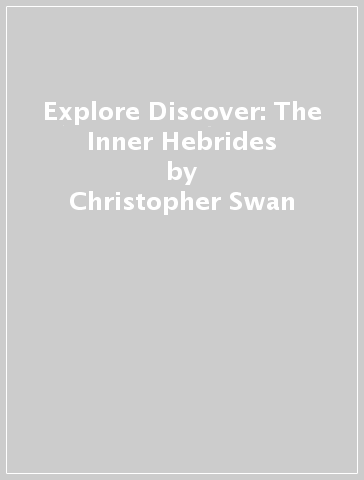 Explore & Discover: The Inner Hebrides - Christopher Swan