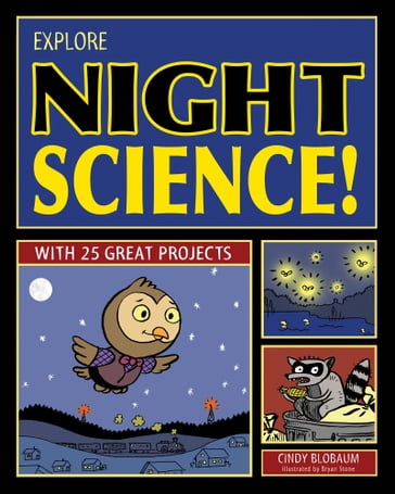 Explore Night Science! - Cindy Blobaum