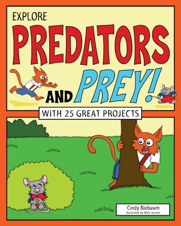 Explore Predators and Prey! - Cindy Blobaum