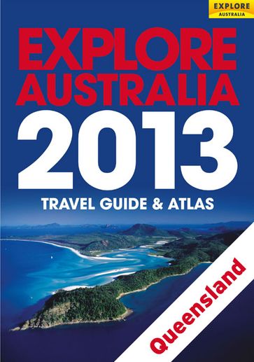Explore Queensland 2013 - Explore Australia Publishing