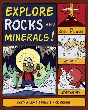 Explore Rocks and Minerals! - Cynthia Light Brown - Nick Brown