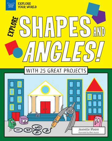 Explore Shapes and Angles! - Jeanette Moore