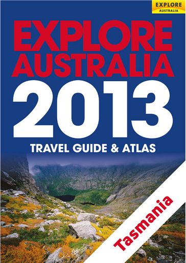 Explore Tasmania 2013 - Explore Australia Publishing