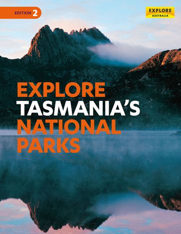 Explore Tasmania's National Parks - Explore Australia Publishing