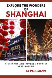 Explore the wonders of Shanghai