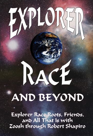 Explorer Race and Beyond - Robert Shapiro