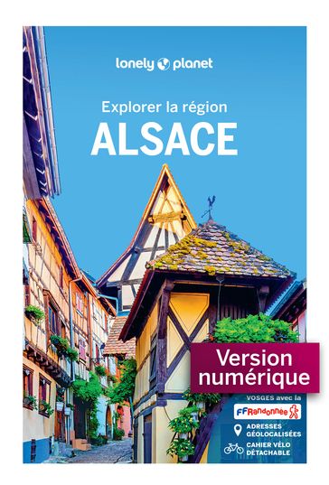 Explorer la région Alsace 4ed - LONELY PLANET FR