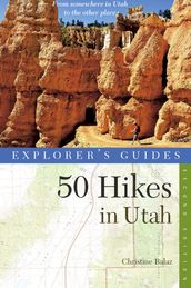 Explorer s Guide 50 Hikes in Utah (Explorer s 50 Hikes)