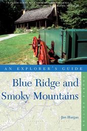 Explorer s Guide Blue Ridge and Smoky Mountains (Fourth Edition) (Explorer s Complete)
