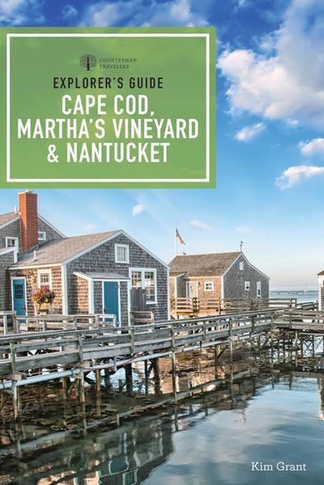 Explorer's Guide Cape Cod, Martha's Vineyard, & Nantucket (11th Edition) (Explorer's Complete) - Kim Grant