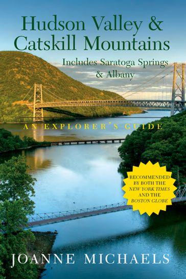 Explorer's Guide Hudson Valley & Catskill Mountains: Includes Saratoga Springs & Albany (Eighth Edition) - Joanne Michaels