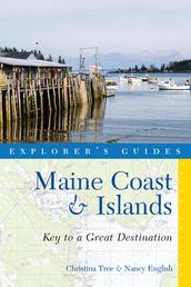 Explorer s Guide Maine Coast & Islands: Key to a Great Destination (Third) (Explorer s Great Destinations)