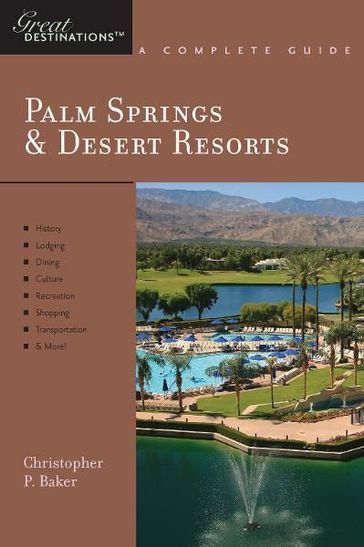 Explorer's Guide Palm Springs & Desert Resorts: A Great Destination (Explorer's Great Destinations) - Christopher P. Baker