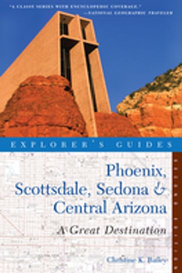 Explorer's Guide Phoenix, Scottsdale, Sedona & Central Arizona: A Great Destination (Second Edition) (Explorer's Great Destinations) - Christine Bailey