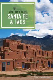 Explorer s Guide Santa Fe & Taos (9th Edition) (Explorer s Complete)