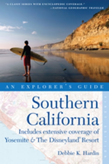 Explorer's Guide Southern California: Includes Extensive Coverage of Yosemite & The Disneyland Resort - Debbie K. Hardin