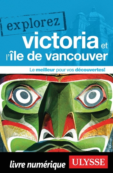 Explorez Victoria et l'île de Vancouver - Collectif Ulysse