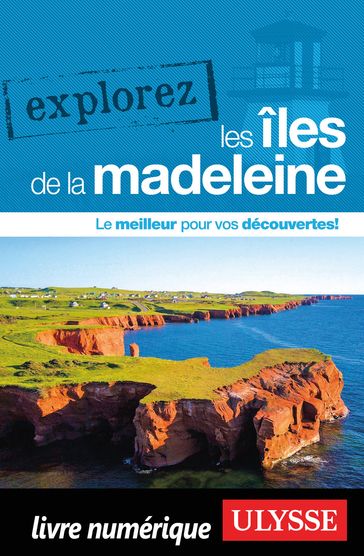 Explorez les Îles de la Madeleine - Collectif Ulysse