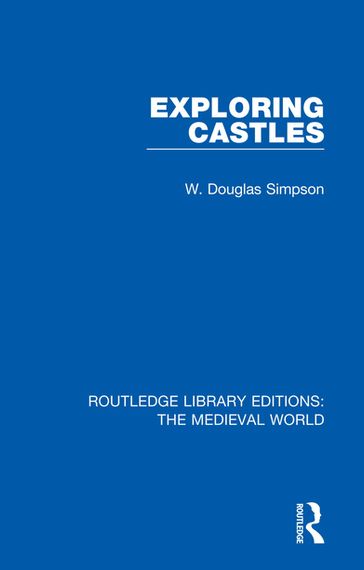 Exploring Castles - W. Douglas Simpson