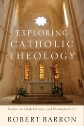 Exploring Catholic Theology