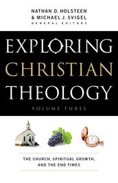 Exploring Christian Theology : Volume 3