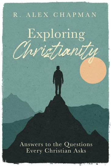 Exploring Christianity - R. Alex Chapman