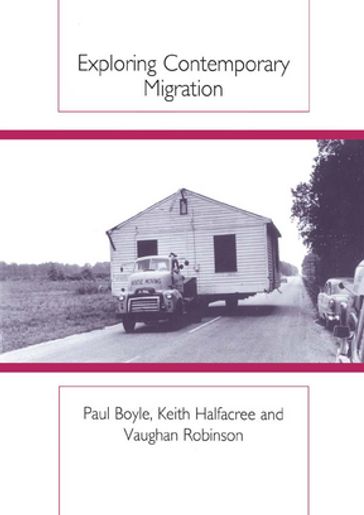 Exploring Contemporary Migration - Paul Boyle - Keith Halfacree - Vaughan Robinson