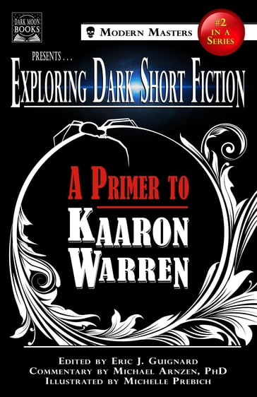 Exploring Dark Short Fiction #2 - Kaaron Warren - Michael Arnzen