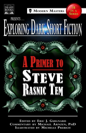 Exploring Dark Short Fiction #1 - Steve Rasnic Tem - Michael Arnzen