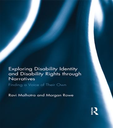 Exploring Disability Identity and Disability Rights through Narratives - Morgan Rowe - Ravi Malhotra