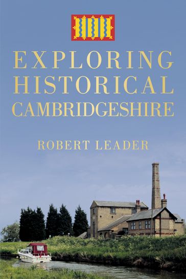 Exploring Historical Cambridgeshire - Robert Leader