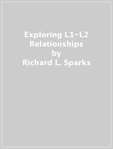 Exploring L1-L2 Relationships - Richard L. Sparks