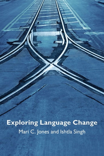 Exploring Language Change - Mari Jones - Ishtla Singh