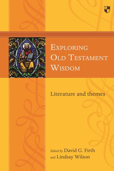 Exploring Old Testament Wisdom - David G Firth - Lindsay Wilson