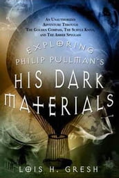 Exploring Philip Pullman s His Dark Materials