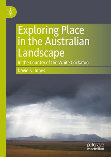 Exploring Place in the Australian Landscape - David S. Jones