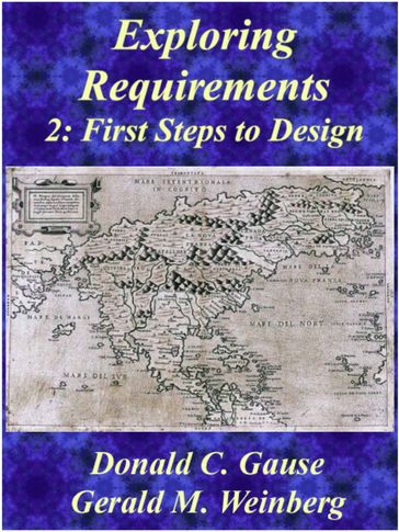 Exploring Requirements 2: First Steps into Design - Gerald M. Weinberg