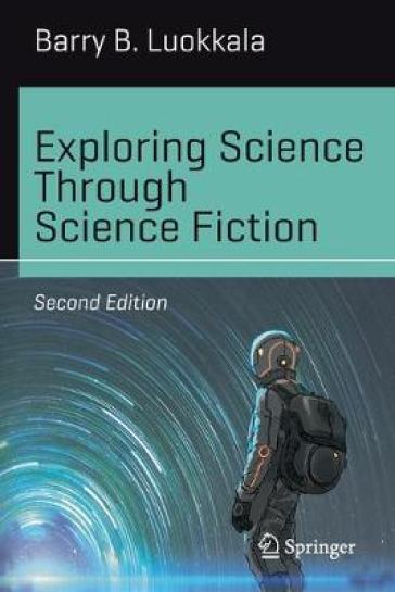 Exploring Science Through Science Fiction - Barry B. Luokkala