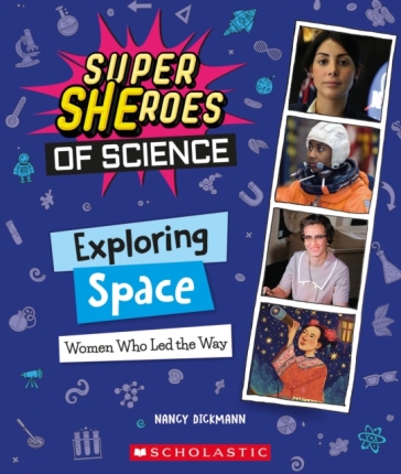 Exploring Space: Women Who Led the Way  (Super SHEroes of Science) - Nancy Dickmann
