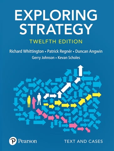 Exploring Strategy, Text & Cases - Gerry Johnson - Richard Whittington - Patrick Regnér - Duncan Angwin - Kevan Scholes