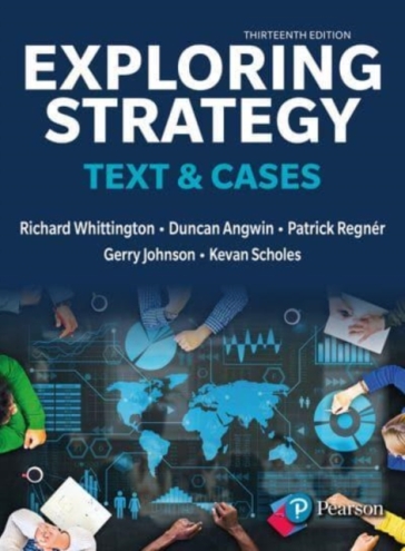 Exploring Strategy, Text & Cases - Richard Whittington - Patrick Regner - Duncan Angwin - Gerry Johnson - Kevan Scholes