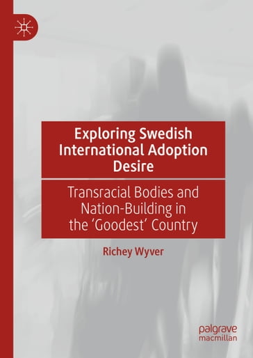 Exploring Swedish International Adoption Desire - Richey Wyver
