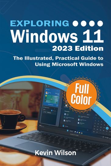 Exploring Windows 11 - 2023 Edition - Kevin Wilson