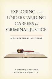 Exploring and Understanding Careers in Criminal Justice