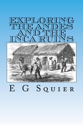 Exploring the Andes and the Inca Ruins, Illustrated