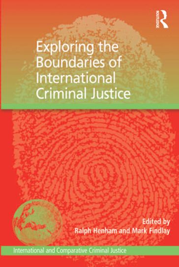 Exploring the Boundaries of International Criminal Justice - Mark Findlay