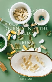 Exploring the Depths A Comprehensive Journey into the World of Drugs