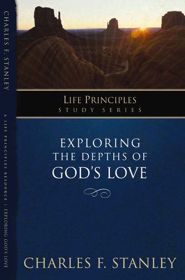 Exploring the Depths of God's Love - Charles F. Stanley